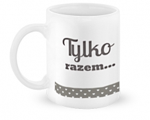 Kubek, Tylko razem ma to sens I