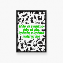Plakat w ramce, Kolekcja Typowy Kot - Gdy Ci smutno - czarna ramka, 20x30 cm