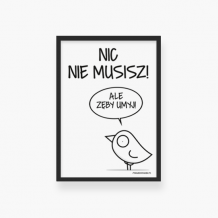 Plakat w ramce, Kolekcja Ptaszek Staszek - Nic nie musisz - czarna ramka, 20x30 cm