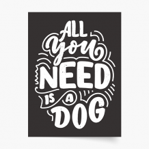 Plakat, Pieski: All you need is dog, 20x30