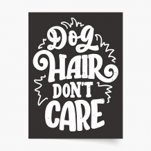 Plakat, Pieski: Dog hair don't care, 20x30