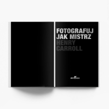 Fotografuj jak mistrz, Henry Carroll fotoksiążka, 20x30 cm